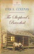The Shepherd's Betrothal di Lynn A. Coleman edito da Love Inspired