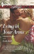 Lying in Your Arms di Leslie Kelly edito da Harlequin