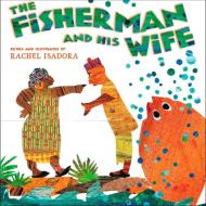 The Fisherman and His Wife di Rachel Isadora edito da G P PUTNAM