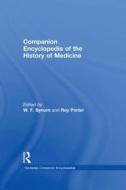 Companion Encyclopedia Of The History Of Medicine edito da Taylor & Francis Ltd