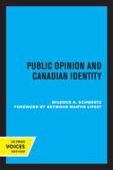 Public Opinion And Canadian Identity di Mildred A. Schwartz edito da University Of California Press