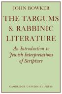 The Targums and Rabbinic Literature di John Bowker edito da Cambridge University Press