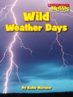 Wild Weather Days di Katie Marsico edito da Children's Press(CT)