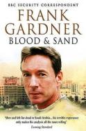 Blood And Sand di Frank Gardner edito da Transworld Publishers Ltd