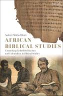 African Biblical Studies di Dr. Andrew Mutua Mbuvi edito da Bloomsbury Publishing PLC