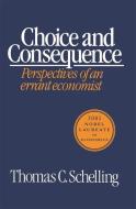 Choice and Consequence di Thomas C. Schelling edito da Harvard University Press