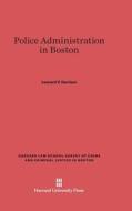 Police Administration in Boston di Leonard Vance Harrison edito da Harvard University Press