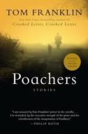 Poachers di Tom Franklin edito da Harper Perennial