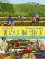 The World That Feeds Us di Nancy Castaldo edito da QEB PUB
