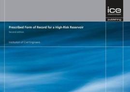 Prescribed Form of Record for a Large Raised Reservoir di DEFRA, ICE edito da ICE Publishing