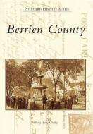 Berrien County di Sherry Arent Cawley edito da ARCADIA PUB (SC)