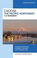 Choose The Pacific Northwest For Retirement di Dr John Howells, Richard Harris edito da Gpp Travel