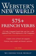 Webster\'s New World 575+ French Verbs di Gail Stein edito da Houghton Mifflin Harcourt Publishing Company