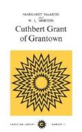 Cuthbert Grant of Grantown di Margaret MacLeod edito da MCGILL QUEENS UNIV PR