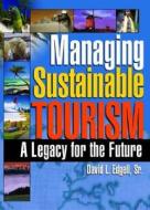 Managing Sustainable Tourism di Kaye Sung Chon edito da Routledge