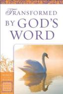 Transformed by God's Word di Sharon a Steele edito da Baker Publishing Group