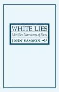 White Lies di John Samson edito da Cornell University Press