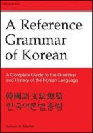 Reference Grammar Of Korean di Samuel E. Martin edito da Tuttle Publishing