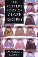 The Potter's Book of Glaze Recipes di Emmanuel Cooper edito da University of Pennsylvania Press