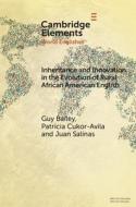 Inheritance And Innovation In The Evolution Of Rural African American English di Guy Bailey, Patricia Cukor-Avila, Juan Salinas edito da Cambridge University Press