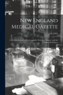 NEW ENGLAND MEDICAL GAZETTE : A MONTHLY di ANONYMOUS edito da LIGHTNING SOURCE UK LTD