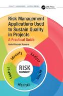 Risk Management Applications Used To Sustain Quality In Projects di Abdul Razzak Rumane edito da Taylor & Francis Ltd