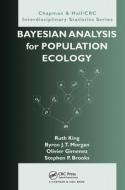 Bayesian Analysis For Population Ecology di Ruth King, Byron Morgan, Olivier Gimenez, Steve Brooks edito da Taylor & Francis Ltd