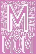 Mom: A Fun Matte Soft Cover Notebook Journal for Mothers to Write In. 120 Blank Lined Pages di Joy for All Art edito da INDEPENDENTLY PUBLISHED