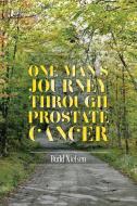 One Man's Journey Through Prostate Cancer di Budd Nielsen edito da Christian Faith Publishing, Inc