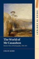 The World of Mr Casaubon di Colin (University of St Andrews Kidd edito da Cambridge University Press