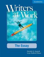 Zemach, D: Writers at Work: The Essay Student's Book and Wri di Dorothy E. Zemach edito da Cambridge University Press