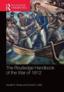 The Routledge Handbook of the War of 1812 edito da ROUTLEDGE