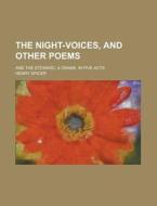 The Night-Voices, and Other Poems; And the Steward, a Drama, in Five Acts di Henry Spicer edito da Rarebooksclub.com
