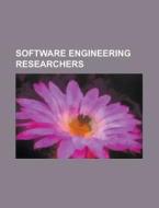 Software engineering researchers di Books Llc edito da Books LLC, Reference Series