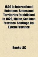 1820 In International Relations: States di Books Llc edito da Books LLC, Wiki Series