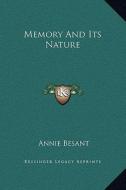 Memory and Its Nature di Annie Wood Besant edito da Kessinger Publishing