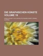 Die Graphischen Kunste Volume 19 di Gesellschaft Fur Kunst edito da Rarebooksclub.com