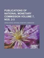 Publications of National Monetary Commission Volume 7, Nos. 2-3 di United States Commission edito da Rarebooksclub.com