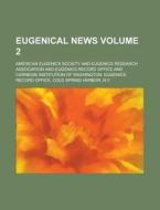 Eugenical News Volume 2 di United States General Accounting Office, American Eugenics Society edito da Rarebooksclub.com