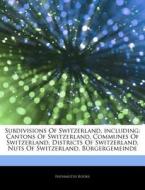 Subdivisions Of Switzerland, Including: di Hephaestus Books edito da Hephaestus Books