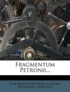 Fragmentum Petronii... di Petronius (Arbiter) edito da Nabu Press
