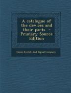 A Catalogue of the Devices and Their Parts edito da Nabu Press