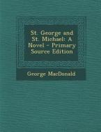 St. George and St. Michael di George MacDonald edito da Nabu Press