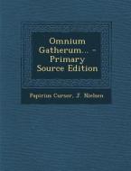 Omnium Gatherum... - Primary Source Edition di Papirius Cursor, J. Nielsen edito da Nabu Press