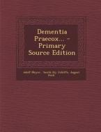 Dementia Praecox... - Primary Source Edition di Adolf Meyer, August Hoch edito da Nabu Press