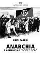 Anarchia e Comunismo "scientifico" di Luigi Fabbri edito da Lulu.com