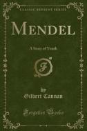 Mendel di Gilbert Cannan edito da Forgotten Books