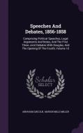 Speeches And Debates, 1856-1858 di Abraham Lincoln edito da Palala Press
