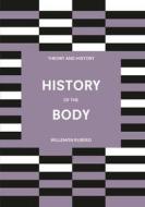 History of the Body di Willemijn Ruberg edito da RED GLOBE PR
