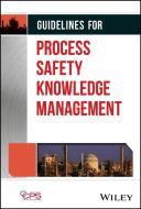 Guidelines For Process Safety Knowledge Management di CCPS edito da Wiley-Aiche